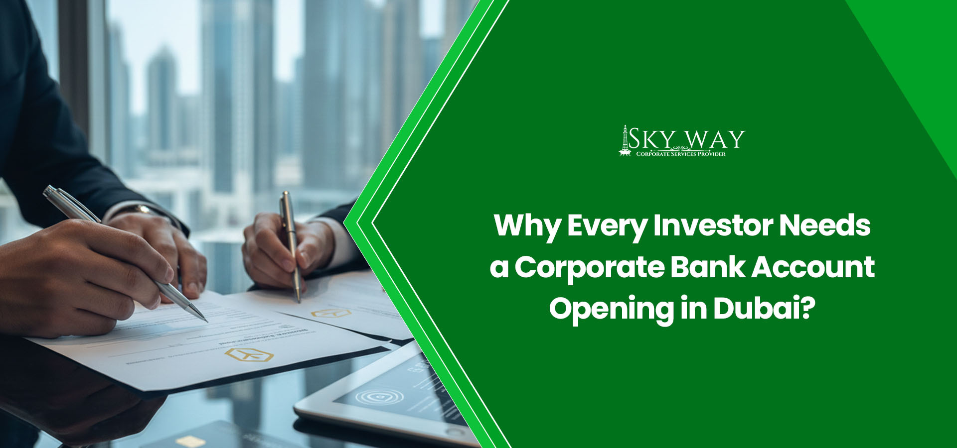 Why Every Investor Needs a Corporate Bank Account Opening in Dubai